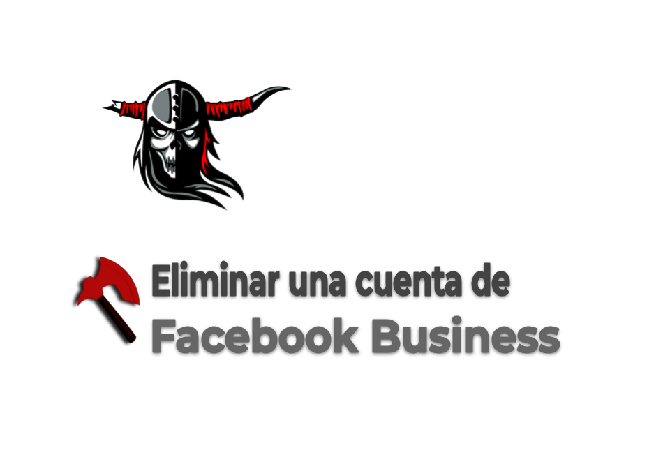 Eliminar una Cuenta de Facebook Business