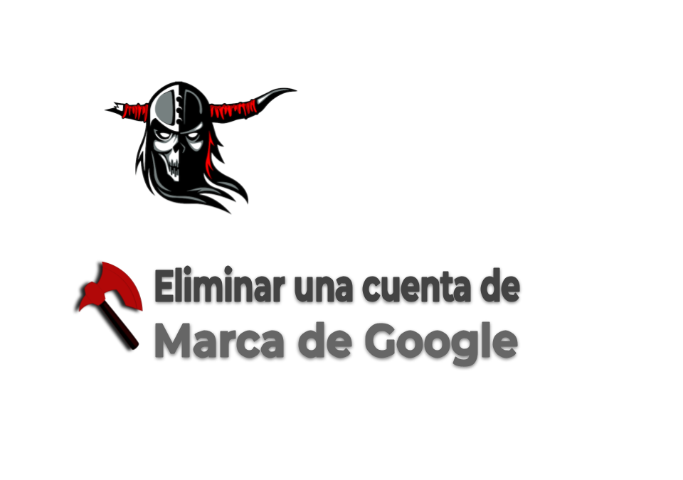 Eliminar Cuenta de Marca de Google